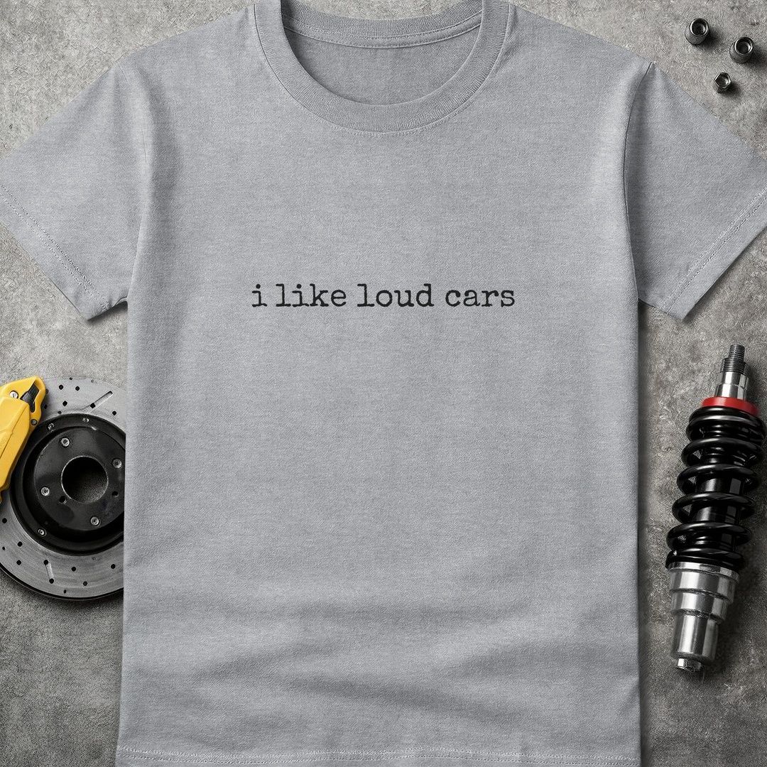 I Like Loud Cars