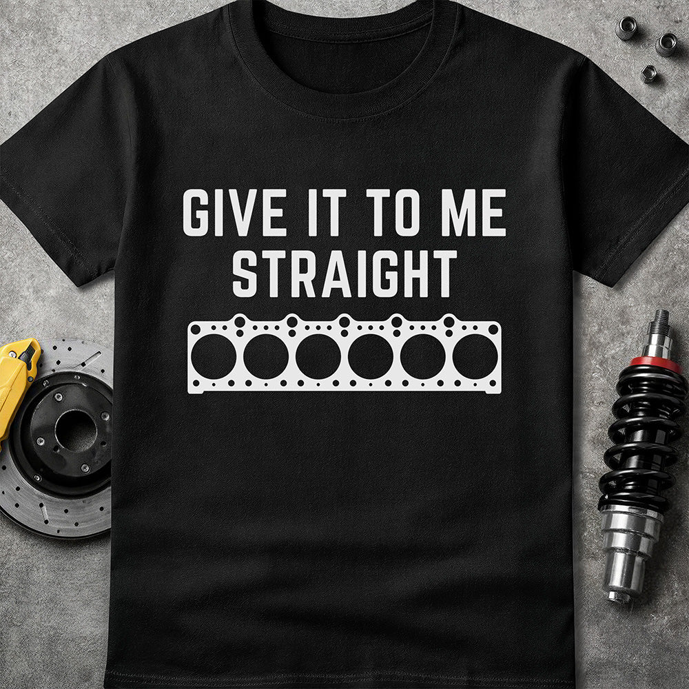 Give It To Me Straight