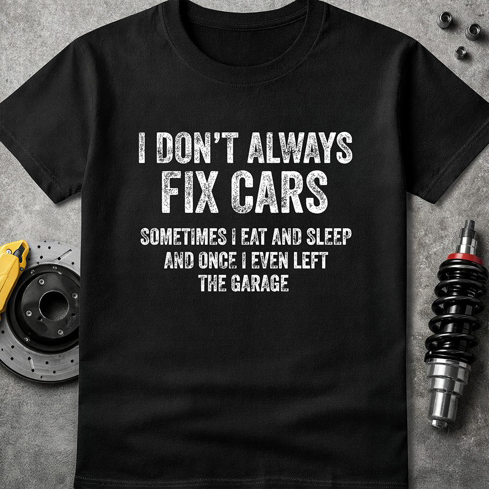 I Don't Always Fix Cars
