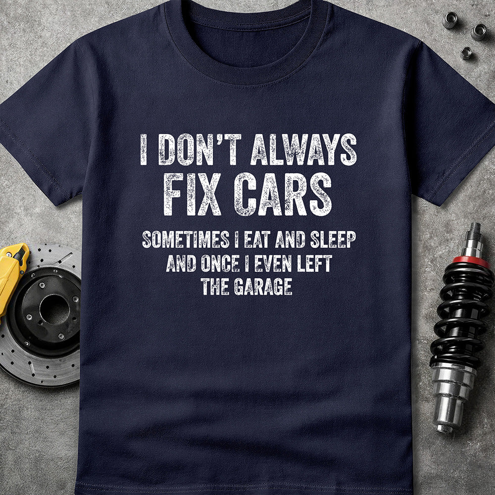 I Don't Always Fix Cars