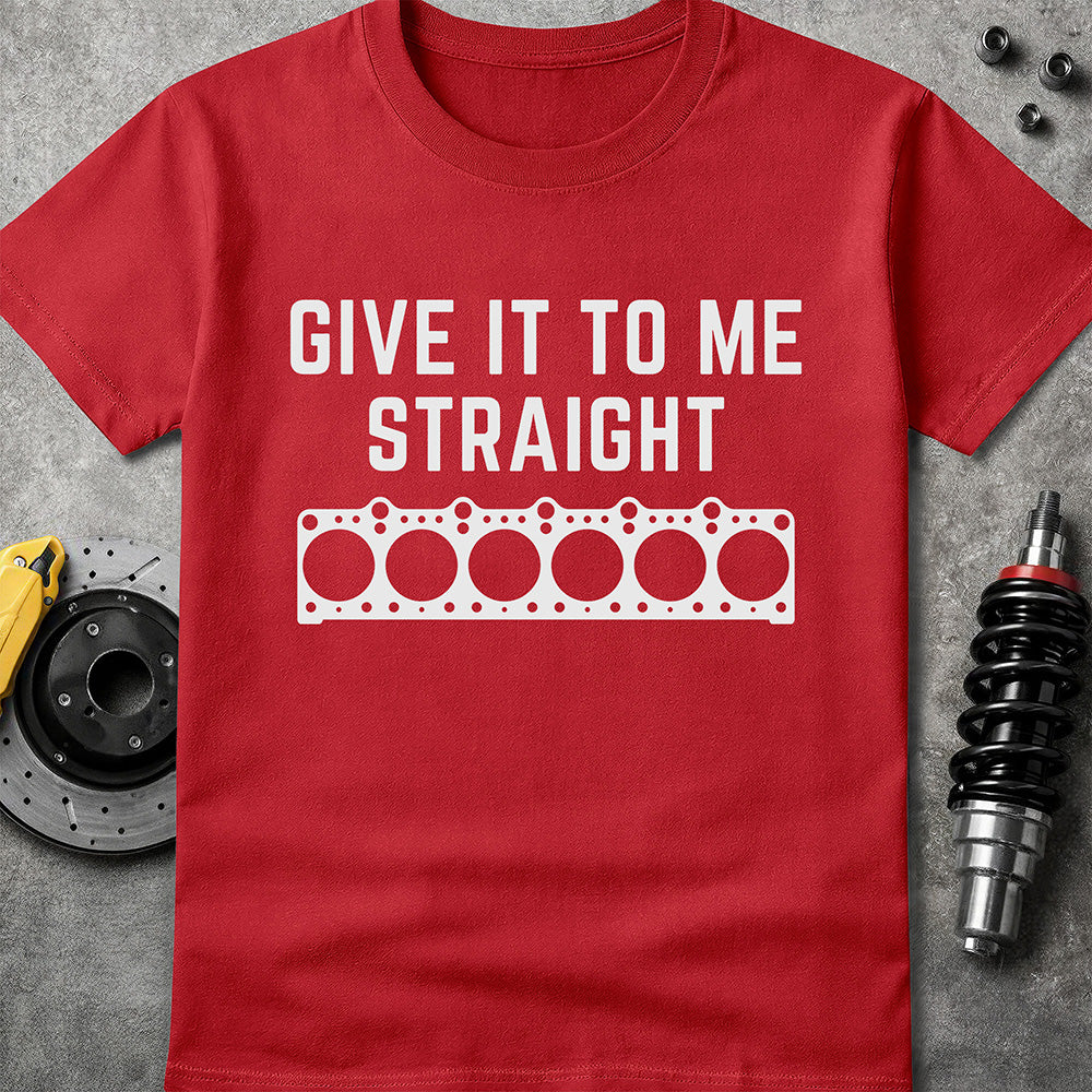 Give It To Me Straight