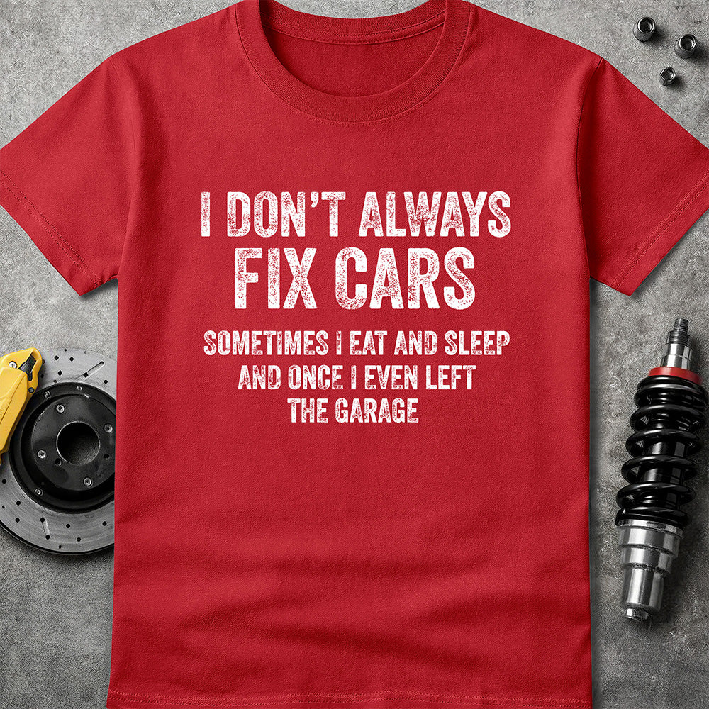 I Don't Always Fix Cars