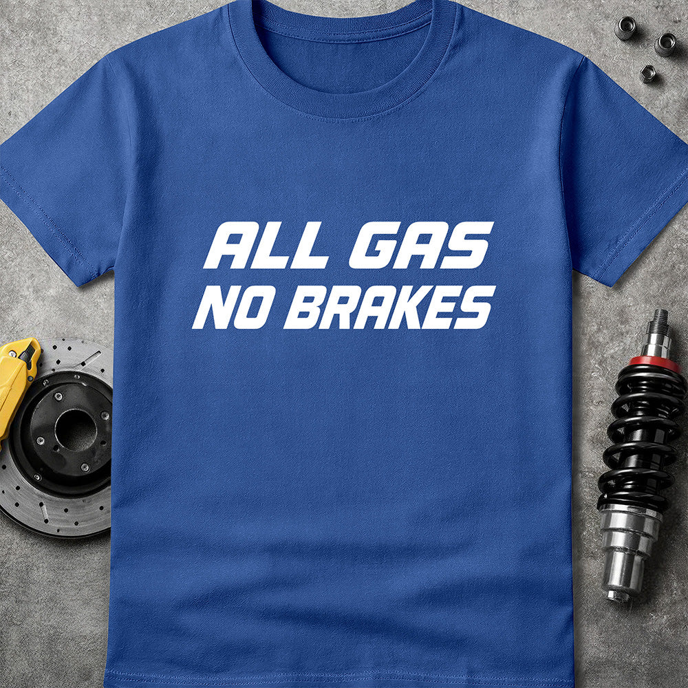 All Gas No Brakes