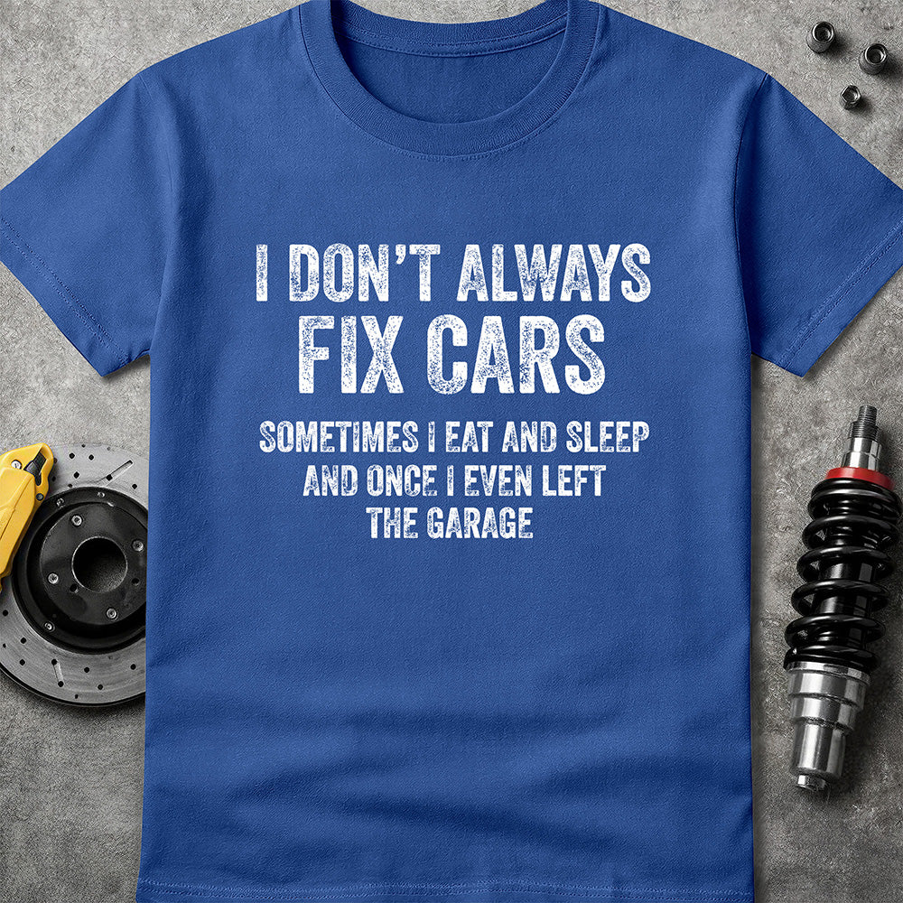 I Don't Always Fix Cars