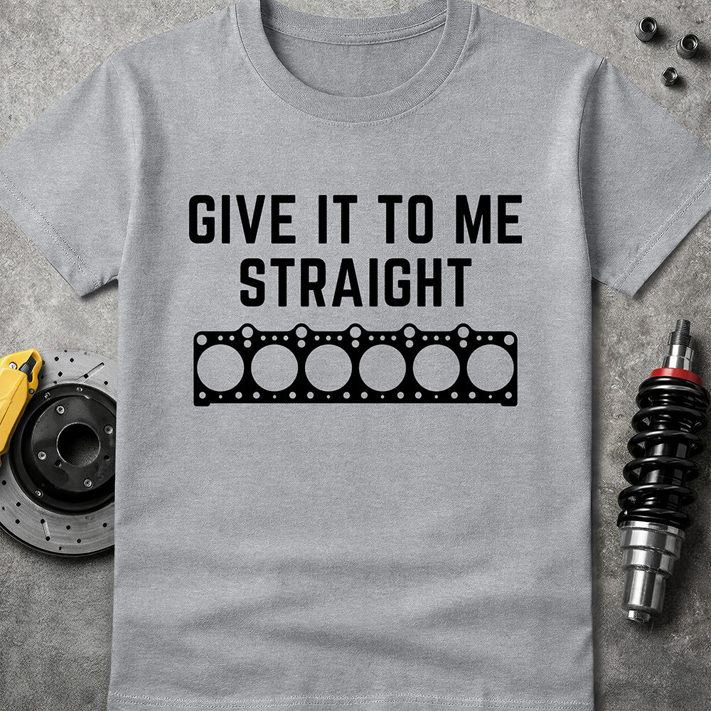 Give It To Me Straight